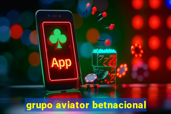 grupo aviator betnacional